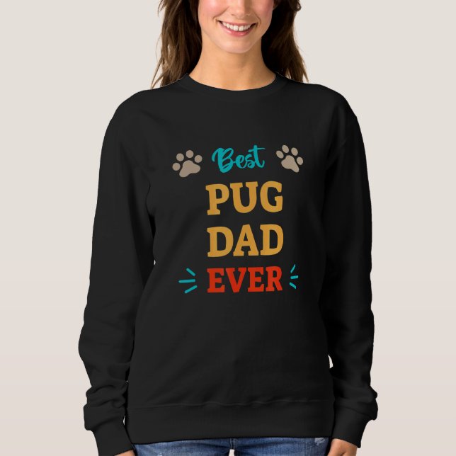 Bester Pug-Hunde-Vater Ever Sweatshirt (Vorderseite)