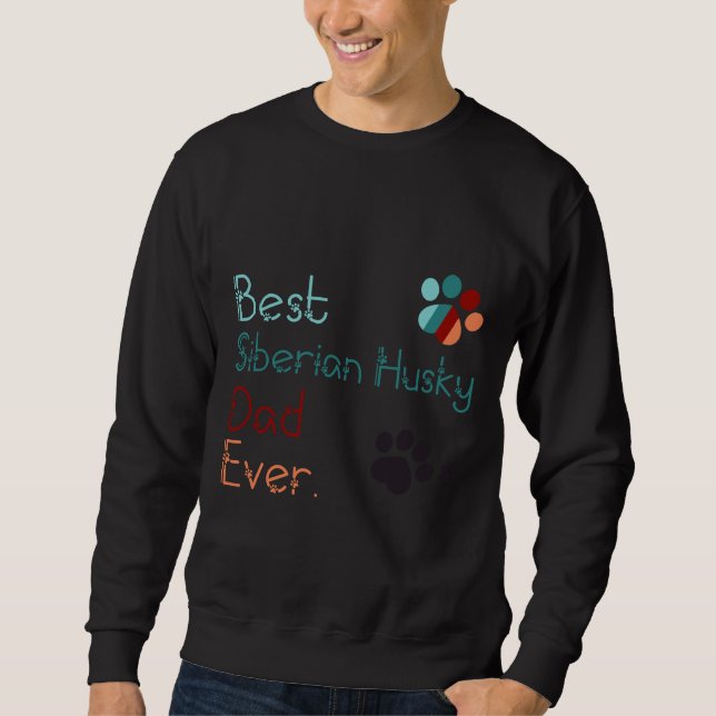 Bester sibirischer Husky-Vater je I Liebe You Sibe Sweatshirt (Vorderseite)
