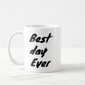 Bester Tag überhaupt Kaffeetasse