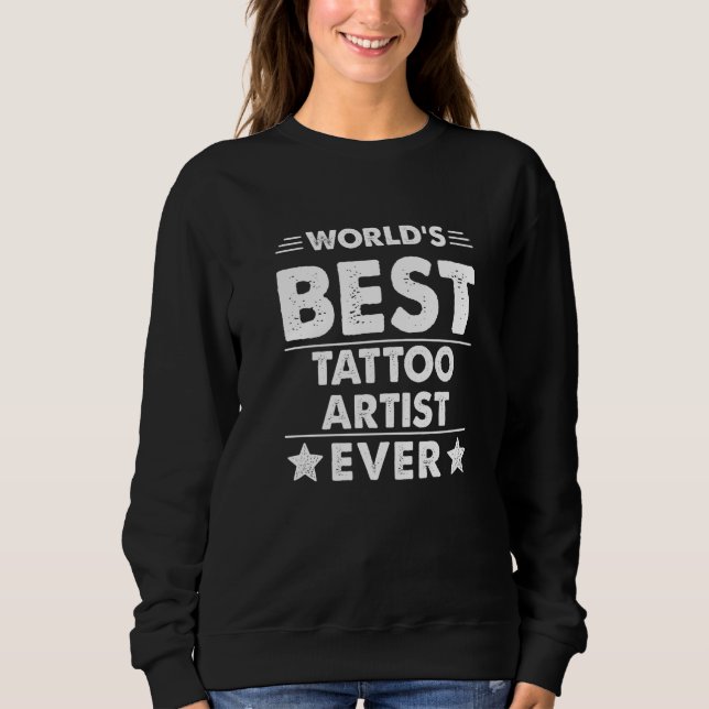 Bester Tätowierer der Welt überhaupt   Sweatshirt (Vorderseite)