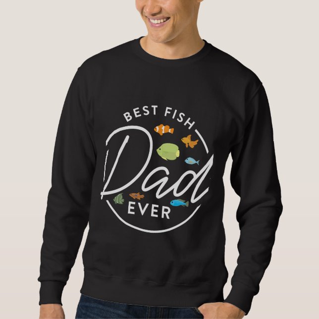 Bester Vater je Aquarium Eigentümer Fisch Behalten Sweatshirt (Vorderseite)