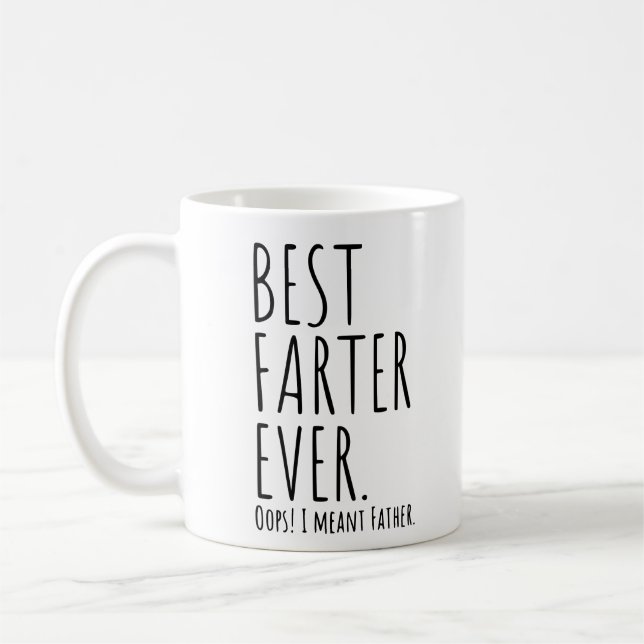 BESTES FARTER ÜBERHAUPT. OOPS! ICH BEDEUTETE VATER KAFFEETASSE (Links)