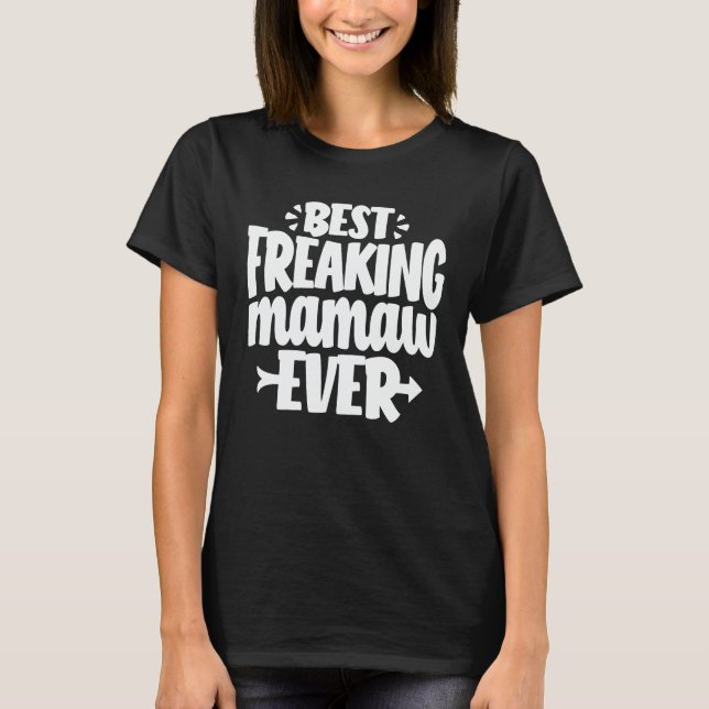 Bestes Freaking Mamaw Ever Funny Grandma Geschenk T-Shirt (Vorderseite)