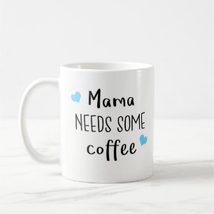 Bestes Geschenk für Mama - Mutter Needs Some Kaffeetasse