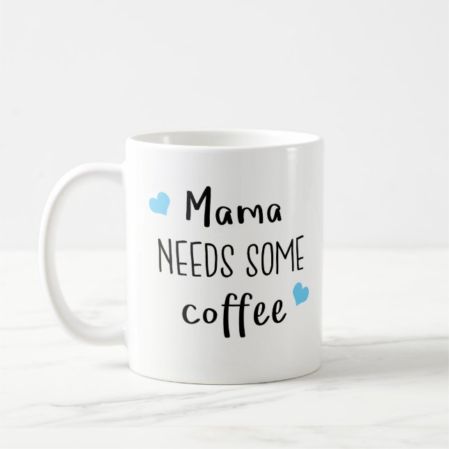 Bestes Geschenk für Mama - Mutter Needs Some Kaffeetasse (Links)