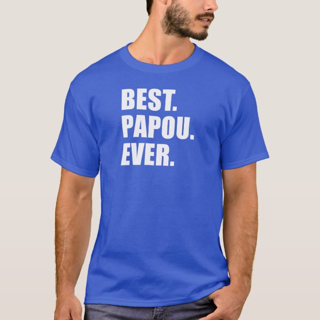 Bestes Papou überhaupt T-Shirt (Vorderseite)