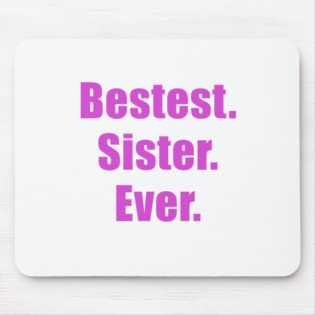 Bestest Schwester überhaupt Mousepad (Vorne)