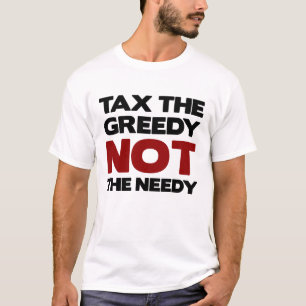 Besteuern Sie den gierigen Occupy Wall Street-T - T-Shirt