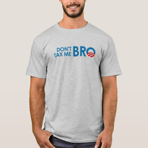 BESTEUERN SIE MICH NICHT BRO T-Shirt