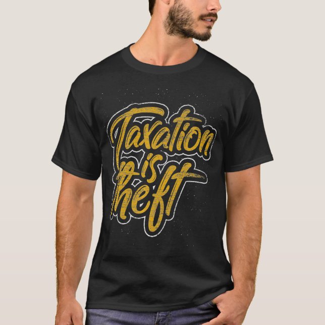 Besteuerung ist eine Diebstahlsteuerprämie T-Shirt (Vorderseite)