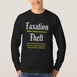 Besteuerung ohne einzelne Zustimmung ist Diebstahl T-Shirt