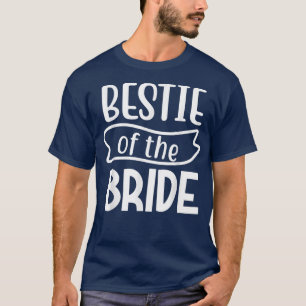Bestie der Braut Matching Wedding und Bachelore T-Shirt