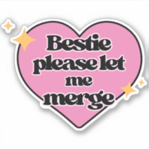 Bestie Lass mir bitte Merge! Pink Funny Bumper