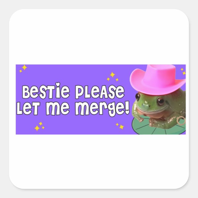 Bestie Lass mir bitte Merge! Quadratischer Aufkleber (Vorderseite)