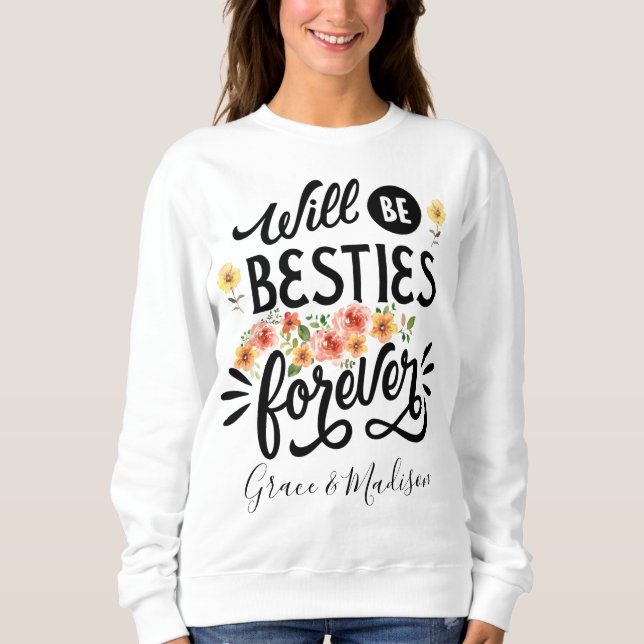 Besties for Life BFF Friends Forever Gift Sweatshirt (Vorderseite)