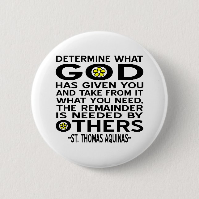Bestimmen Sie, was Gott Ihnen Aquinas Zitat gegebe Button (Vorderseite)