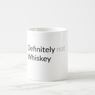Bestimmt nicht Whisky Kaffeetasse