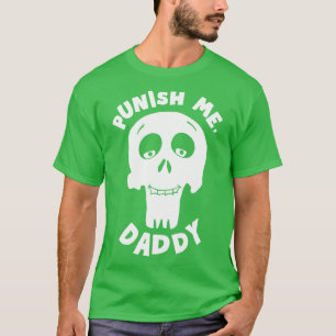 Bestraf mich Daddy T-Shirt