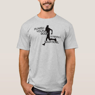 Bestrafe Deinen Körper, um deinen Seelenläufer zu  T-Shirt