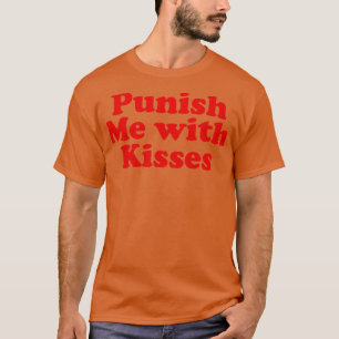 Bestrafe mich mit Küssen Wahre Liebe Nerds T-Shirt