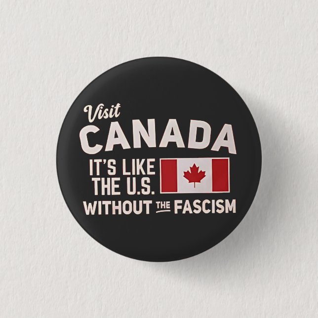Besuchen Sie Kanada Es ist wie die USA, aber ohne  Button (Vorderseite)