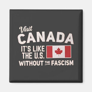 Besuchen Sie Kanada Es ist wie die USA, aber ohne  Magnet