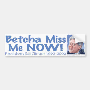 Betcha Fräulein Me Now! Bill Clinton Autoaufklebe Autoaufkleber