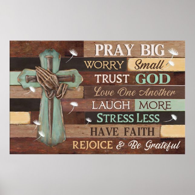 Bete Big Besorgnis kleinem Vertrauen Gott Jesus Poster (Vorne)