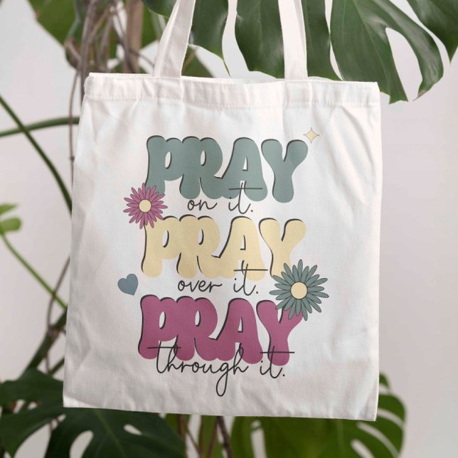 Bete darauf, drüber, durch es Hübsche Tasche (Pray On It, Over It, Through It Pretty Tote Bag)
