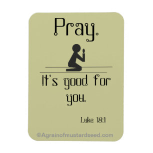 Bete, dass es gut für dich ist magnet