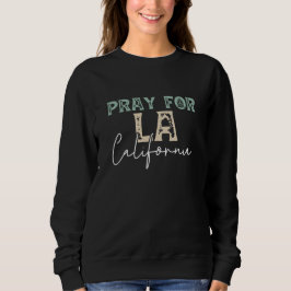 Bete für LA California 2025 Sweatshirt