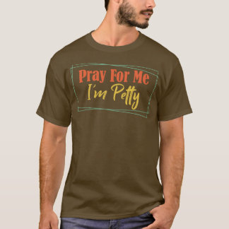 Bete für mich im Petty 2 T-Shirt