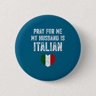 Bete für mich, mein Mann italienischer lustiger Sp Button