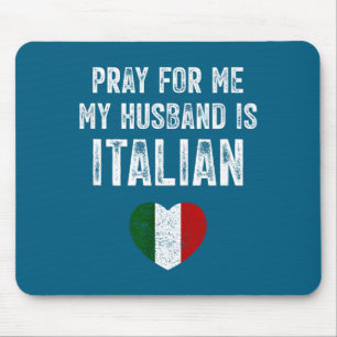 Bete für mich, mein Mann italienischer lustiger Sp Mousepad