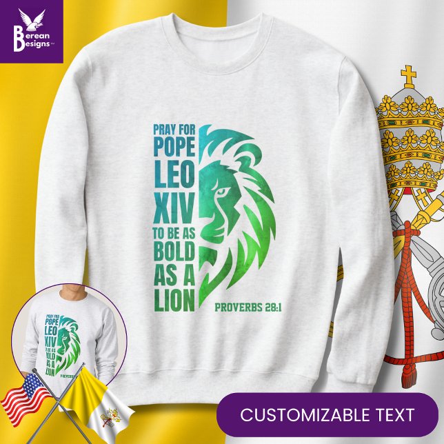 Bete für POPE LEO XIV Bold Lion Christlich katholi Sweatshirt (Stylish PRAY FOR POPE LEO XIV sweatshirt with CUSTOMIZABLE TEXT. Great gift for Catholic followers)