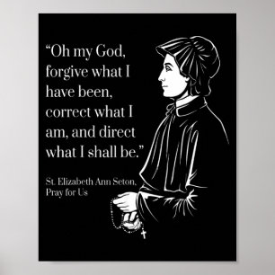 Bete für St. Elizabeth Ann Seton Gebetszitat Glaub Poster