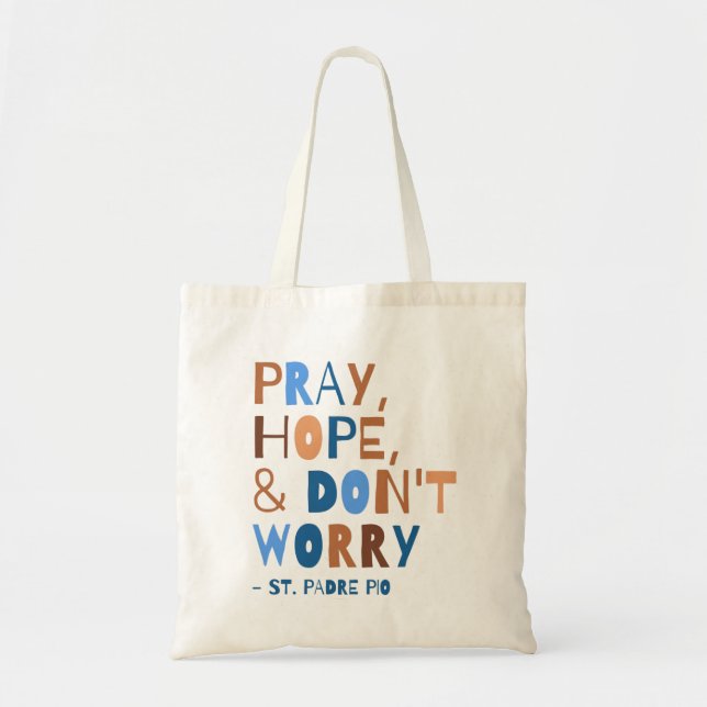 Bete Hoffnung Keine Sorge Padre Pio Saint Quote Tragetasche (Vorne)