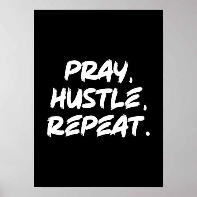 Bete, Hustle, wiederhole - Glaube, Erfolg Motivier Poster (Vorne)
