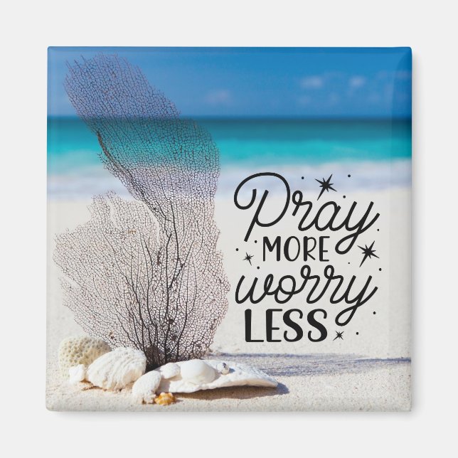 "Bete mehr Besorgnis weniger" Muscheln am Sandy Be Magnet (Vorne)