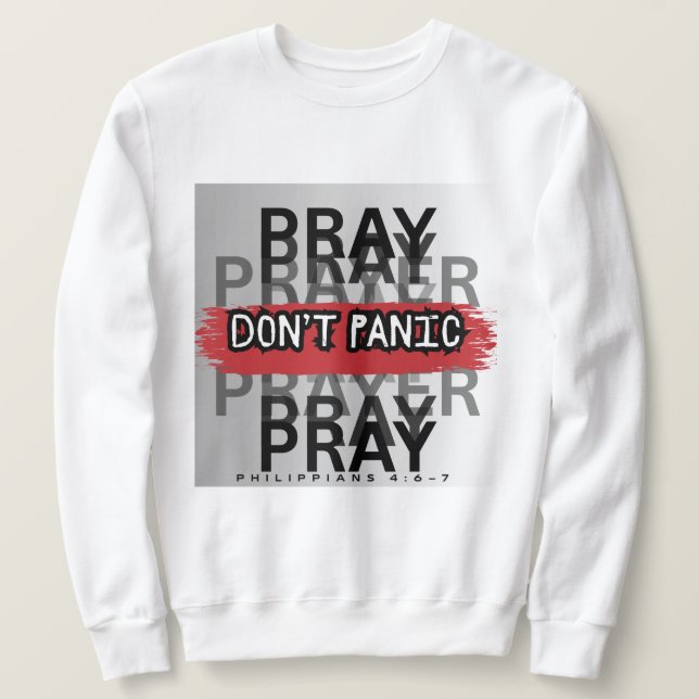 Bete, nicht Panik  Sweatshirt (Design vorne)