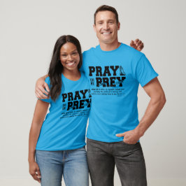 Bete oder sei Prey T-Shirt