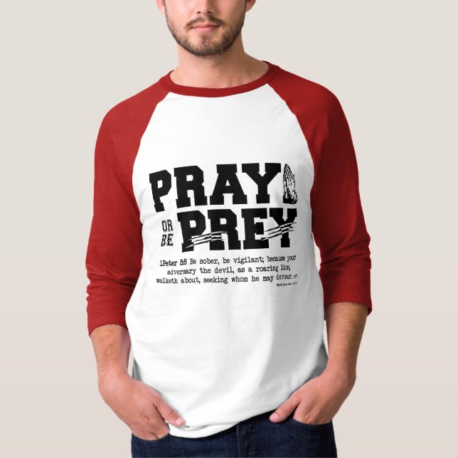 Bete oder sei Prey T-Shirt (Vorderseite)