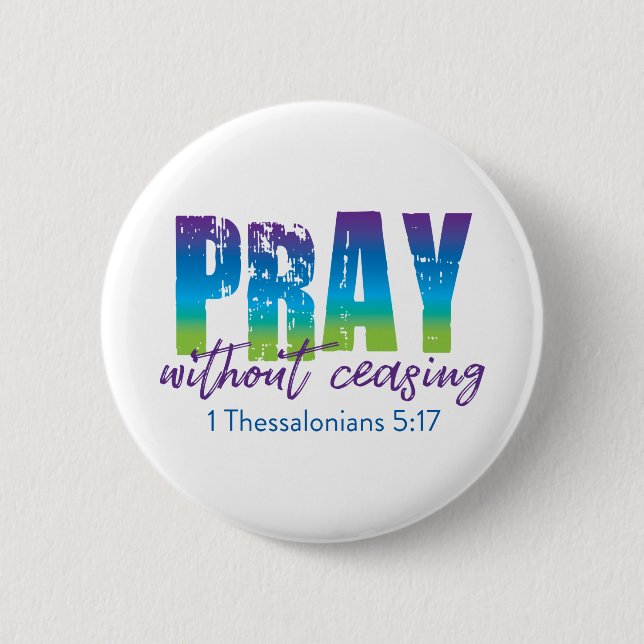 Bete ohne aufzuhören - 1 Thessaloniker 5:17 Button (Vorderseite)