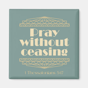 Bete ohne die Einstellung von 1 Thessaloniker 5:17 Magnet