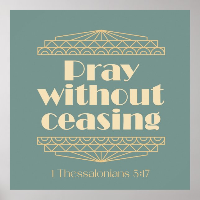 Bete ohne die Einstellung von 1 Thessaloniker 5:17 Poster (Vorne)