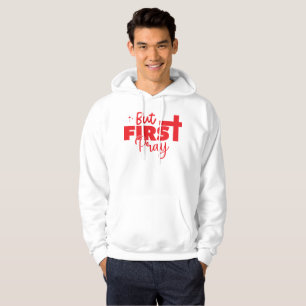 Bete zuerst Christlicher Glaube Hoodie