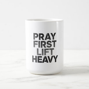 Bete zuerst, dann stemme Gewichte – Christliche Gy Kaffeetasse