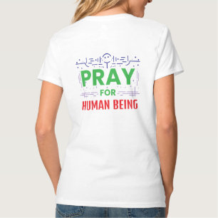 Beten für das menschliche Wesen T-Shirt