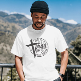 Beten Sie auf es beten über es Unisex T - Shirt