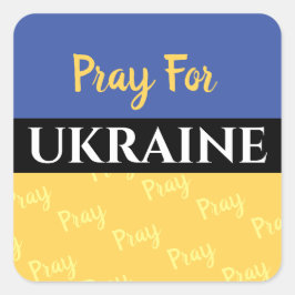Beten Sie für die Ukraine, Ihre Botschaften Quadratischer Aufkleber